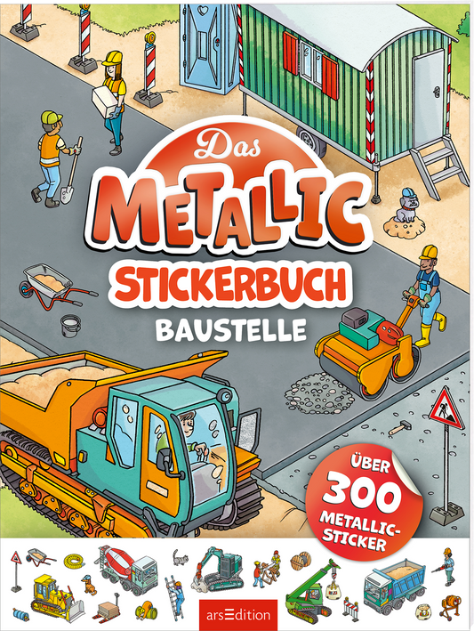 Das Cover zeigt eine lebendige Baustellenszene mit Bauarbeitern, Baumaschinen und einem Baustellencontainer. Der Titel „Das METALLIC STICKERBUCH BAUSTELLE“ ist in großen, bunten Buchstaben gestaltet. Unten rechts befindet sich ein Button mit dem Text „ÜBER 300 METALLIC-STICKER“. Die Atmosphäre ist aktiv und fröhlich, mit vielen Details, die Kinder ansprechen. Ganz unten mittig steht der Logoschriftzug von arsEdition.