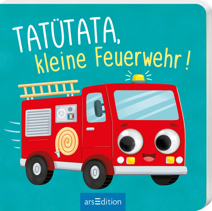 Das Buchcover zeigt ein fröhliches, cartoonhaftes rotes Feuerwehrauto mit großen, lächelnden Augen und einer Gleitschiene auf dem Dach. Der Hintergrund ist in einem sanften Türkis gehalten, was eine einladende Atmosphäre schafft. Oben steht in verspielter gelber Schrift „TATÜTATA, kleine Feuerwehr !“. Ganz unten mittig steht der Logoschriftzug von arsEdition.