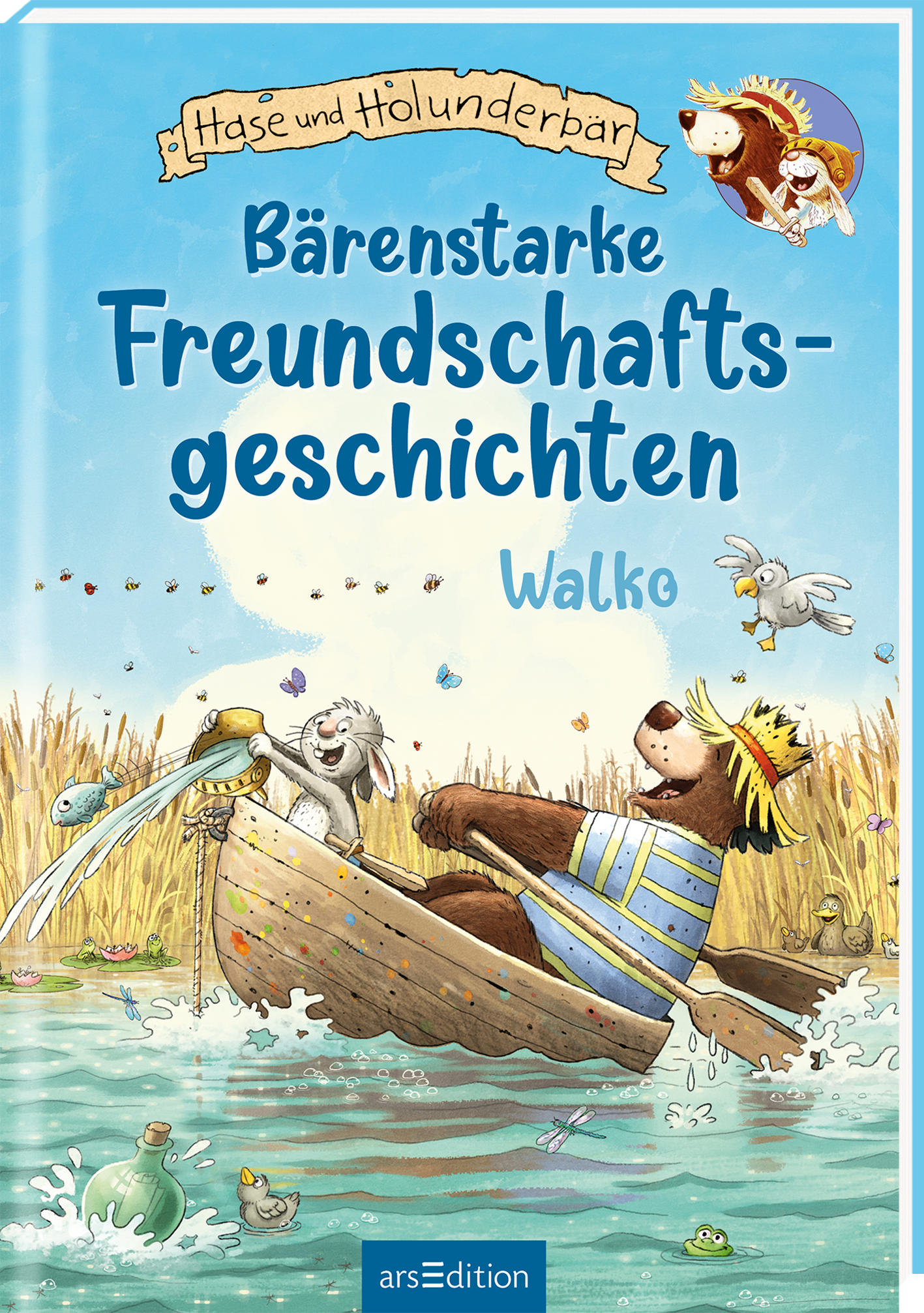 Das Buchcover zeigt einen Bären und einen Hasen in einem Boot auf einem klaren Gewässer. Der Bär trägt einen Hut und lächelt freundlich, während der Hase neugierig nach vorne blickt. Um sie herum fliegen Vögel und es sind sanfte Wasserpflanzen im Vordergrund zu sehen. Der Titel „Bärenstarke Freundschaftsgeschichten“ ist in einer fröhlichen blauen Schrift gestaltet, während der Autor „Walko“ in kleinerer Schrift darunter steht. Ganz oben prangt das Banner „Hase und...