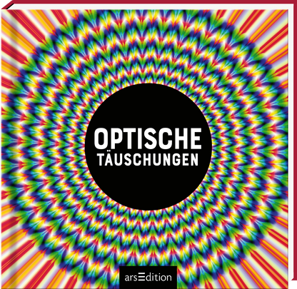Das Buchcover zeigt einen hypnotisierenden, spiralförmigen Farbverlauf in lebendigen Regenbogenfarben, der um einen zentralen Schwarzkreis angeordnet ist. Im Schwarzkreis steht in großen, weißen Buchstaben der Titel „OPTISCHE TÄUSCHUNGEN“. Die dynamische Gestaltung erzeugt eine spannende und verblüffende Atmosphäre. Ganz unten mittig steht der Logoschriftzug von arsEdition.