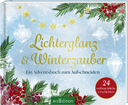 Das Buchcover zeigt einen winterlichen Hintergrund in sanften Blautönen, durchzogen von einer glitzernden Schneelandschaft. Darüber thront der Titel „Lichterglanz &amp; Winterzauber“ in eleganter goldener Schrift. Unter dem Titel steht der Untertitel „Ein Adventsbuch zum Aufschneiden“ in schlichterer, weißer Typografie. Weihnachtssterne und -ornamente zieren das Cover, während am unteren Rand ein roter Button mit der Aufschrift „24 weihnachtliche Geschichten“ platziert ist. Ganz...