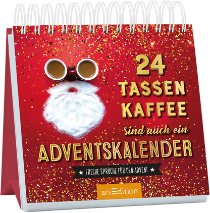 Das Cover zeigt einen roten Hintergrund, der mit glitzernden goldenen und weißen Punkten versehen ist. In der Mitte ist der Kopf eines Weihnachtsmanns dargestellt, sein Bart besteht aus Zucker, die Augen aus zwei Kaffeetassen. Der Titel „24 TASSEN KAFFEE sind auch ein ADVENTSKALENDER“ ist in großen, goldenen Buchstaben geschrieben. Unter dem Titel befindet sich der Hinweis „Freche Sprüche für den Advent“. Ganz unten mittig steht der Logoschriftzug von arsEdition.
