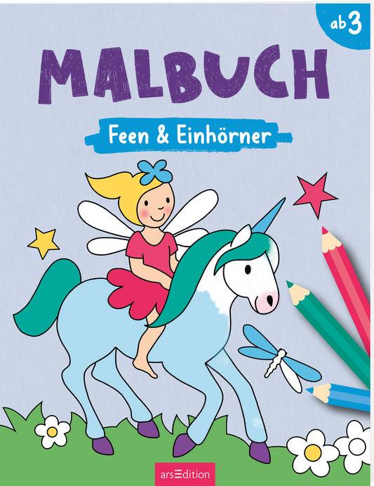 Das Buchcover zeigt den Titel „MALBUCH“ in großen, lila Buchstaben. Darunter hebt sich der Schriftzug „Feen & Einhörner“ in hellblau ab. Im Vordergrund reitet eine fröhliche Fee mit einem pinken Kleid und Flügeln auf einem hellblauen Einhorn. Um sie herum sind bunte Sterne und Blumen angeordnet. Drei farbige Buntstifte liegen am unteren Rand. Ganz unten mittig steht der Logoschriftzug von arsEdition.