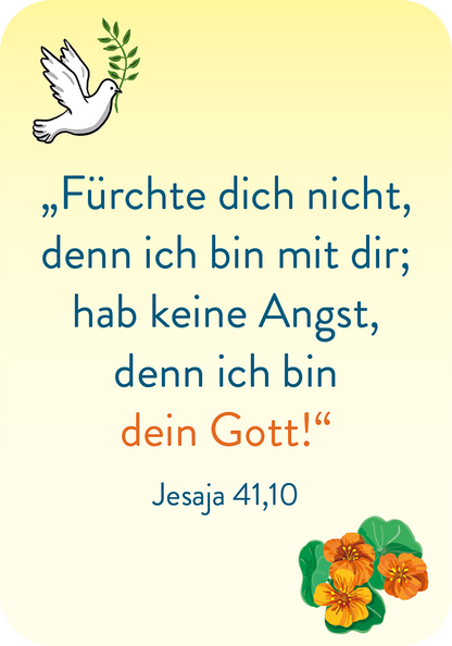 Gezeigt wird eine Innen- oder Zusatzansicht von „Affirmationskarten zur Erstkommunion“. Die Karte präsentiert einen sanften, gelben Hintergrund mit einem zarten, gezeichneten Motiv einer Taube und floralen Elementen. Der zentrale Text ist in einer klaren, modernen Schriftart gehalten, wobei die Schlüsselphrase „dein Gott!“ in kräftigem Orange hervorsticht. Unter dem Text befindet sich eine Quellenangabe zu Jesaja 41,10, die in kleinerer, blauer Schrift gestaltet ist. Die...