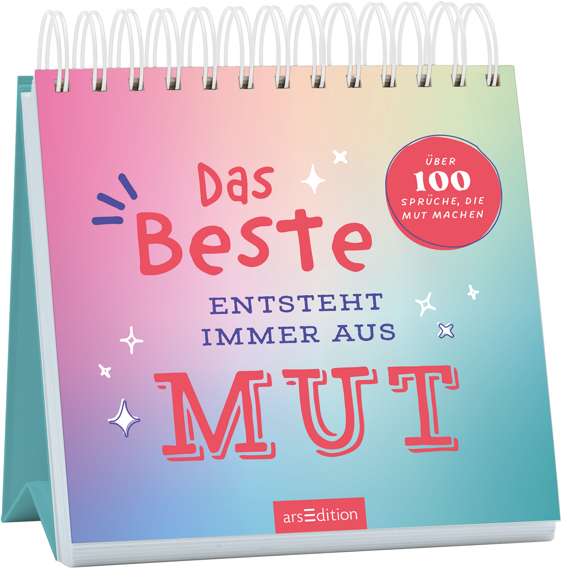 Das Buchcover zeigt einen sanften Farbverlauf von Rosa zu Türkis. Der Titel „Das Beste entsteht immer aus MUT“ ist in großen, spielerischen Buchstaben in Rot und Blau gehalten, wobei das Wort „MUT“ besonders hervorgehoben ist. Oben rechts befindet sich ein runder Button mit dem Text „Über 100 Sprüche, die Mut machen“. Der Hintergrund ist durch kleine Sterne und grafische Akzente belebt. Ganz unten mittig steht der Logoschriftzug von arsEdition.