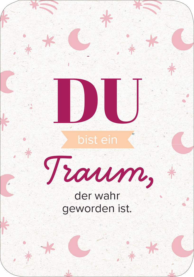 Gezeigt wird eine Innen- oder Zusatzansicht von „50 ungewöhnliche Liebeserklärungen“. Der Hintergrund ist hell mit zarten, bunten Sternen und Mondsymbolen in Rosa. In der Mitte steht der große, dunkelrote Schriftzug „DU“, gefolgt von dem leicht versetzten, hellen Text „bist ein“ und dem schwungvollen Wort „Traum,“ in kräftigem Pink. Darunter steht in eleganter, roter Schrift: „der wahr geworden ist“. Die harmonische Farb- und Schriftkombination erzeugt eine romantische...