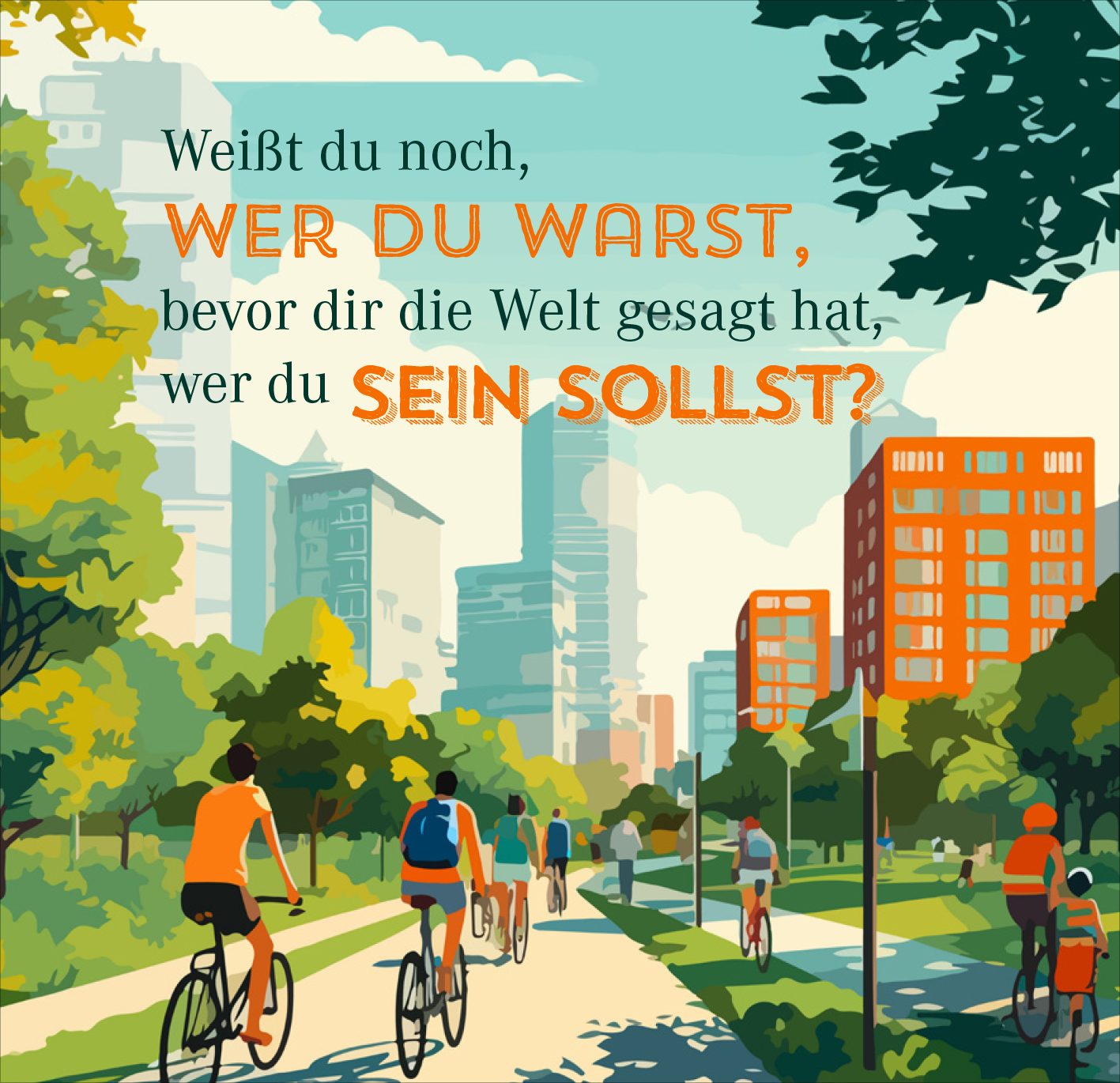 Gezeigt wird eine Innen- oder Zusatzansicht von „Nimm dir Zeit für große Träume“. Die Illustration zeigt eine lebendige Stadtlandschaft mit Radfahrern, umgeben von grünen Bäumen und modernen Gebäuden. Der obere Teil des Bildes ist himmelblau, was für eine positive Stimmung sorgt. Der Schriftzug in verschiedenen Schriftgrößen kombiniert eine klare, sanfte Typografie mit knalligen Farben – orange und hellblau – und vermittelt eine motivierende Botschaft.