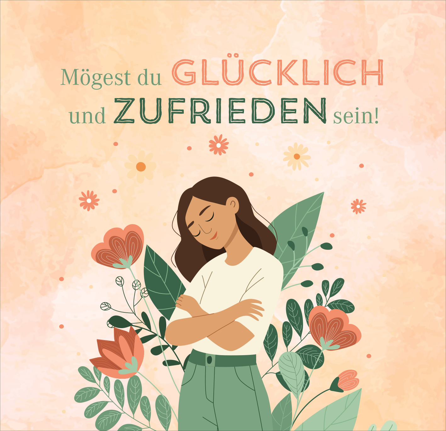 Gezeigt wird eine Innen- oder Zusatzansicht von „Nimm dir Zeit für Achtsamkeit“. Der Hintergrund ist in sanften, peachfarbenen Tönen gehalten. Im Vordergrund steht eine nachdenkliche Frau mit geschlossenen Augen und verschränkten Armen, die eine entspannte Ausstrahlung vermittelt. Um sie herum blühen florale Elemente in kräftigen Farben, darunter rosa und grüne Pflanzen, die Lebendigkeit ausstrahlen. Die Schrift ist verspielt, wobei der Text „Mögest du GLÜCKLICH und ZUFRIEDEN...