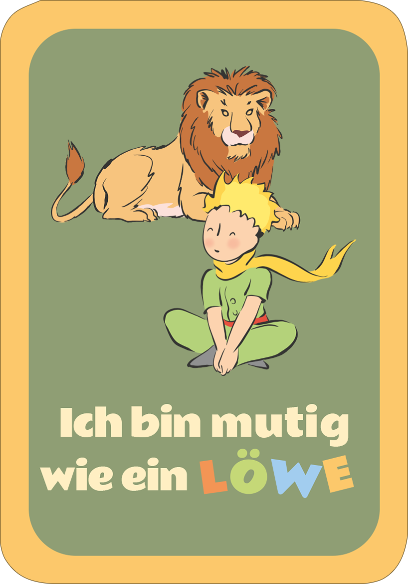 Gezeigt wird eine Innen- oder Zusatzansicht von „Der Kleine Prinz Mutmachkarten“. Die Illustration zeigt einen mutigen kleinen Prinzen mit einem gelben Schal, der auf dem Boden sitzt. Neben ihm thront ein majestätischer Löwe. Der Hintergrund ist in einem sanften Grünton gehalten, während der Rand der Karte in warmem Orange leuchtet. Der Text „Ich bin mutig wie ein LÖWE“ ist in großen, freundlichen Buchstaben in verschiedenen Farben gestaltet, was eine positive und inspirierende...