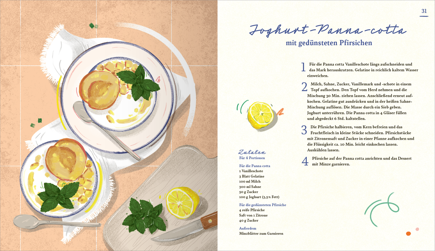 Gezeigt wird eine Innenansicht von „Der Geschmack des Glücks“. Auf der linken Seite befinden sich zwei Schalen mit Joghurt-Panna-cotta, dekoriert mit geschnittenen Pfirsichen und frischen Minzblättern. Der Hintergrund ist in einem warmen, hellen Farbton gehalten. Auf der rechten Seite steht der Rezepttitel „Joghurt-Panna-cotta mit gedünsteten Pfirsichen“ in eleganter blauer Schrift. Darunter ist die Zutatenliste aufgelistet, die in gut lesbarer, klarer Typografie gestaltet ist.