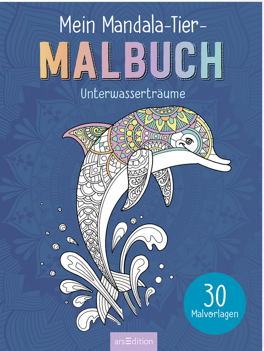 Das Buchcover zeigt einen stilisierten Delfin, der aus Wasser spritzt und mit bunten Mandala-Mustern verziert ist. Der Hintergrund ist in einem tiefen Blau gehalten, das an die Unterwasserwelt erinnert. Der Titel „Mein Mandala-Tier-Malbuch“ steht prominent in großen, bunten Buchstaben oben, während darunter „Unterwasserträume“ in einer geschwungenen Schrift zu lesen ist. Ein blauer Button mit der Aufschrift „30 Malvorlagen“ ergänzt das Design. Ganz unten mittig steht der...