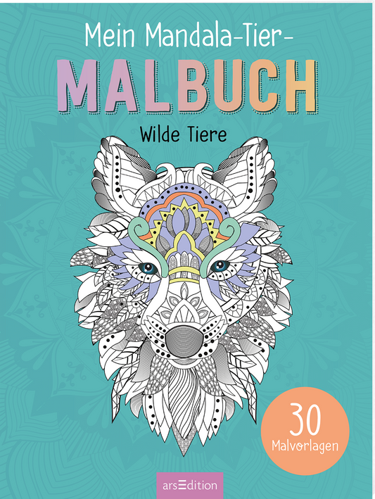 Das Buchcover zeigt einen detailreichen Wolf mit Mandala-Mustern in sanften Farben, darunter Blau, Lila und Pastelltöne. Der Titel „Mein Mandala-Tier-MALBUCH“ ist in großen, bunten Buchstaben oben platziert, während darunter der Untertitel „Wilde Tiere“ in schlichter Schrift steht. Zusätzlich kündigt ein runder Sticker den Hinweis „30 Malvorlagen“ an. Ganz unten mittig steht der Logoschriftzug von arsEdition.