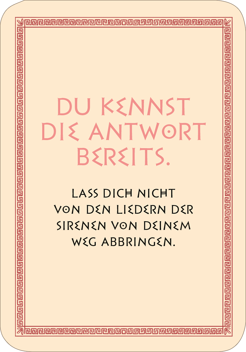 Gezeigt wird eine Innen- oder Zusatzansicht von „Frag die Götter“. Der Hintergrund ist in einem sanften Creme-Ton gehalten. In der oberen Hälfte steht der Satz „DU KENNST DIE ANTWORT BEREITS.“ in großen, rot gefärbten Buchstaben. Darunter folgt die Aussage „LASS DICH WEITERHIN VON ATHENE, DER GÖTTIN DER WEISHEIT, LEITEN.“ in einer klaren, geschwungenen Schrift. Ein dekorativer, geometrischer Rand umrahmt die Ansichten und verstärkt das klassische Design.