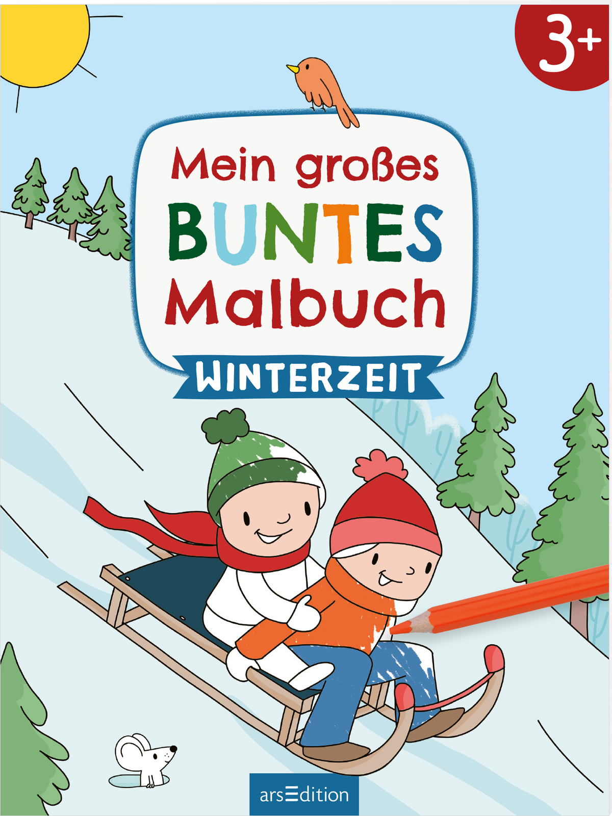 Auf dem Buchcover „Mein großes BUNTES Malbuch WINTERZEIT“ sind zwei fröhliche Kinder zu sehen, die auf einem Schlitten einen verschneiten Hang hinunterfahren. Die Kinder tragen bunte Winterkleidung in Rot und Grün. Der Himmel ist hellblau, mit einer Sonne in der oberen linken Ecke. Der Titel ist in verschiedenen Farben und freundlicher Schriftart gestaltet. Ganz oben rechts prangt ein roter Button mit der Zahl „3+“. Ganz unten mittig steht der Logoschriftzug von arsEdition.