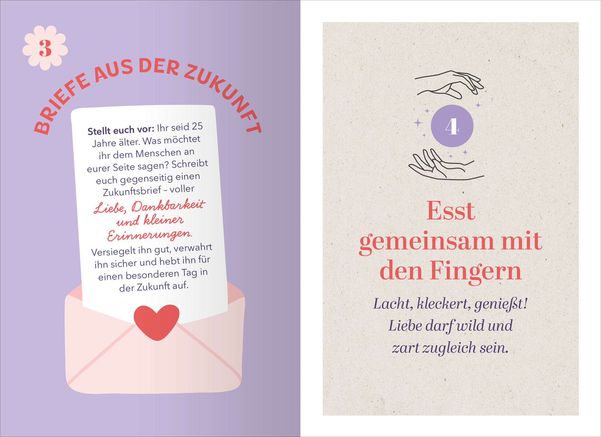 Gezeigt wird eine Innen- oder Zusatzansicht von „Ein Hoch auf uns und die Liebe“. Auf der linken Seite befindet sich ein lila Hintergrund mit einem Kuvert, das ein weißes Blatt zeigt, betitelt mit „Briefe aus der Zukunft“. Die Schrift ist farbig und einschränkungsfrei gestaltet. Rechts ist ein beige-farbener Hintergrund mit einer Illustration von Händen und dem Text „Esst gemeinsam mit den Fingern“ in roter Schrift. Beide Seiten präsentieren eine verspielte und einladende...