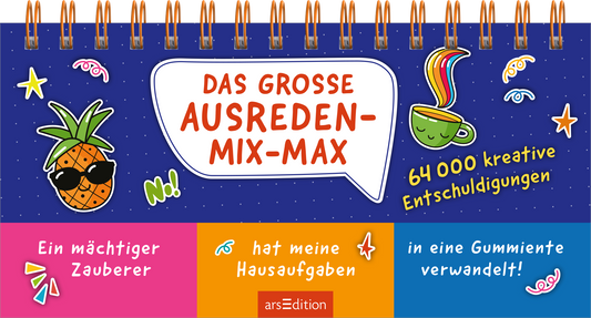 „DAS GROSSE AUSREDEN-MIX-MAX“ steht in einer weißen Sprechblase mittig, rote verspielte Großbuchstaben vor dunklem, sternenbesetztem Blau. Oben eine kupferfarbene Spiralbindung. Links eine Ananas mit Sonnenbrille, rechts eine grüne Tasse mit regenbogenfarbener Dampfwolke. Gelber Schriftzug „64 000 kreative Entschuldigungen“ rechts. Unten drei farbige Felder in Pink, Orange und Blau mit Beispieltexten. Ganz unten mittig steht der Logoschriftzug von arsEdition.