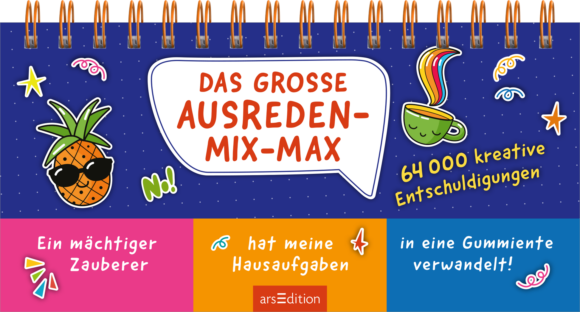 „DAS GROSSE AUSREDEN-MIX-MAX“ steht in einer weißen Sprechblase mittig, rote verspielte Großbuchstaben vor dunklem, sternenbesetztem Blau. Oben eine kupferfarbene Spiralbindung. Links eine Ananas mit Sonnenbrille, rechts eine grüne Tasse mit regenbogenfarbener Dampfwolke. Gelber Schriftzug „64 000 kreative Entschuldigungen“ rechts. Unten drei farbige Felder in Pink, Orange und Blau mit Beispieltexten. Ganz unten mittig steht der Logoschriftzug von arsEdition.