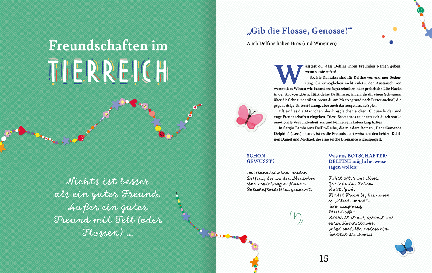 Gezeigt wird eine Innen- oder Zusatzansicht von „Mit dir kann ich die Welt erobern“. Auf der linken Seite ist der Titel „Freundschaften im TIERREICH“ in verspielter, weißer Schrift auf einem mintgrünen Hintergrund zu sehen. Darunter befindet sich ein Textabschnitt in schwarzer Schrift, eingerahmt von bunten Dekorationen aus kleinen Punkten und floralem Design. Die rechte Seite zeigt den Beginn des Kapitels „Gib die Flosse, Genosse!“, ergänzt durch eine dekorative, verschnörkelte...