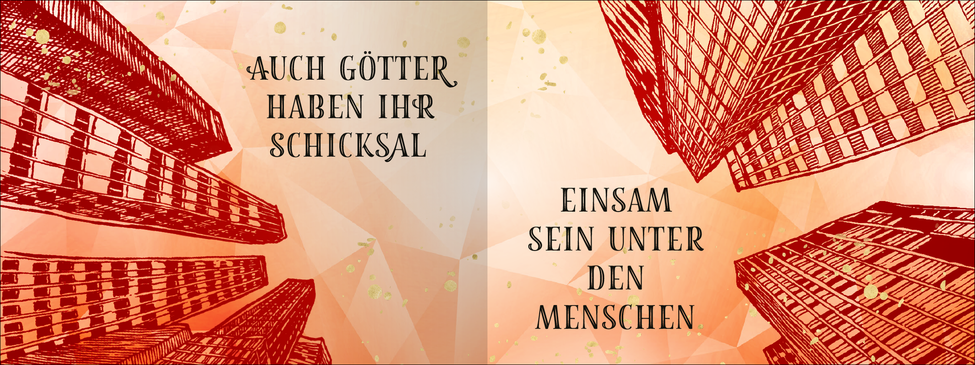 Gezeigt wird eine Innen- oder Zusatzansicht von „Love of a fallen God“. Die Darstellung zeigt stilisierte, rot eingefärbte Hochhäuser, die aus der unteren Perspektive betrachtet werden. Rechts sind zwei Zitate platziert: „Auch Götter haben ihr Schicksal“ und „Einsam sein unter den Menschen“. Die Schriftart ist elegant und wirkt kontrastreich gegen den hellen, geometrischen Hintergrund in sanften Orange- und Beigetönen, was eine atmosphärische Stimmung erzeugt.