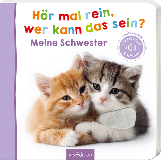 Das Buchcover zeigt zwei niedliche Kätzchen, eines mit rotbraunem und das andere mit grauem Fell, die eng aneinander kuscheln. Der Hintergrund ist in sanften Pastelltönen gehalten, während der Titel „Hör mal rein, wer kann das sein?“ in bunten, verspielten Buchstaben über den Kätzchen schwebt. Darunter steht „Meine Schwester“ in einer einfarbigen, klaren Schrift. Oben links befindet sich ein Button mit der Aufschrift „Streicheln & Hören“. Ganz unten mittig steht der...