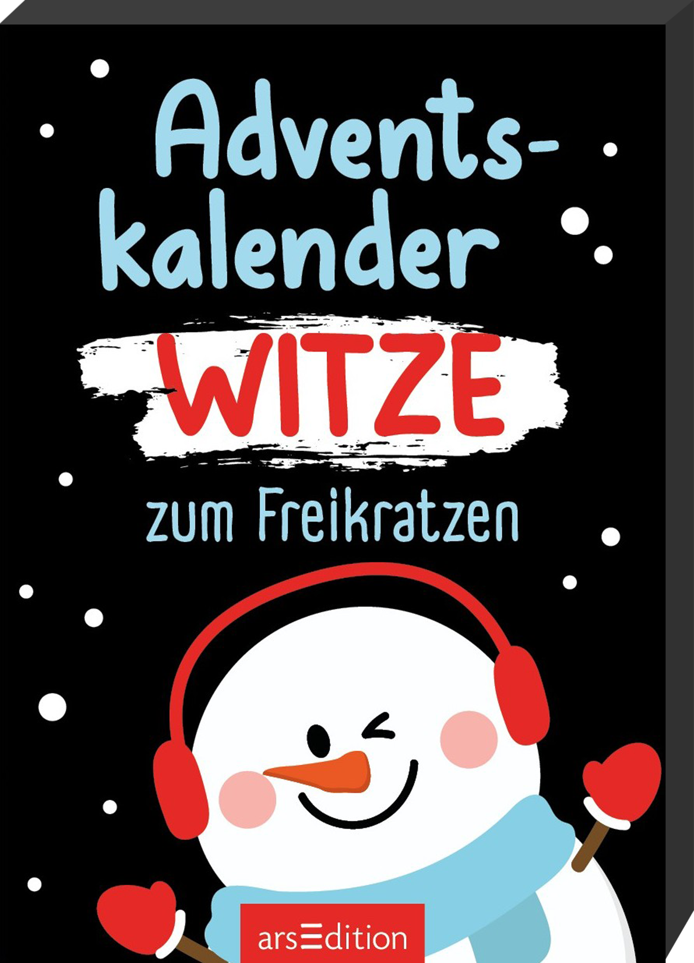 Auf schwarzem Hintergrund befindet sich ein fröhlicher Schneemann mit roten Ohrenschützern und Handschuhen. Der Titel „Adventskalender WITZE“ ist auffällig in hellblau und rot gestaltet, wobei „WITZE“ in großen Buchstaben auf einem Pinselstrich steht. Darunter steht „zum Freikratzen“ in kleinerer, hellblauer Schrift. Ganz unten mittig steht der Logoschriftzug von arsEdition.