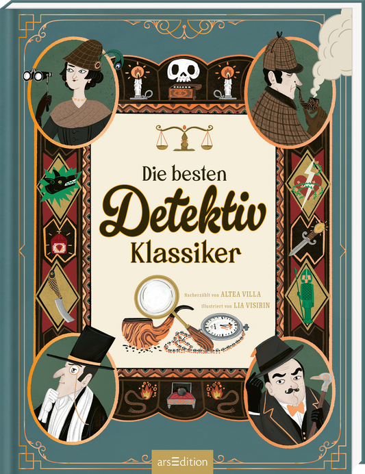 Vintagehaftes Cover in Altgrün und Creme mit goldenen Ornamenten. Zentral auf cremefarbenem Feld der Titel „Die besten Detektiv Klassiker“ in klassischer Serif und geschwungener Scriptschrift für „Detektiv“. Vier runde Porträts von Ermittlern in Braun und Schwarz, dazu Lupe, Pfeife, Taschenuhr, Waage und Totenschädel mit Kerzen. Illustrationshinweis nennt Lia Visirin und Auswahl von Altea Villa. Ganz unten mittig steht der Logoschriftzug von arsEdition.