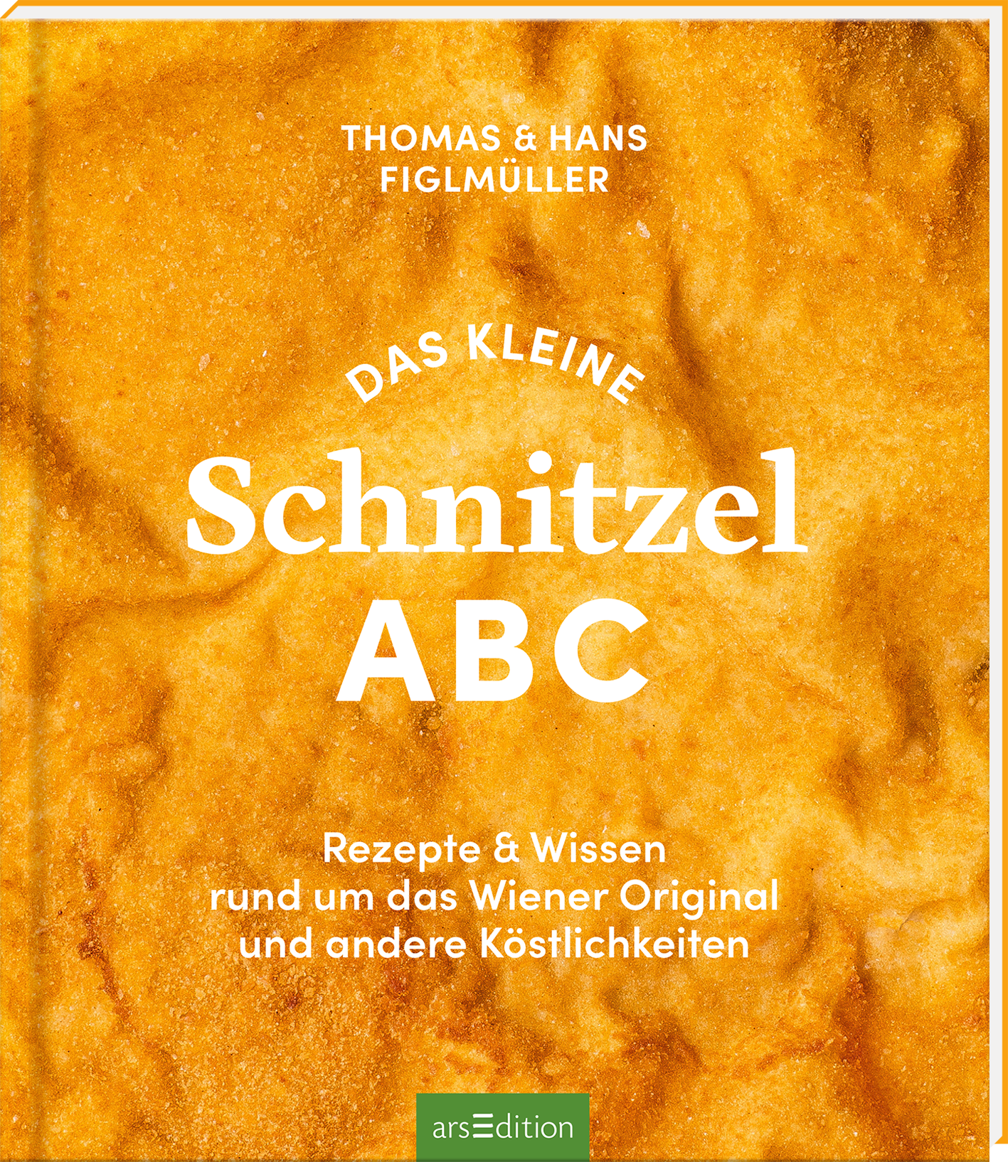Das Buchcover zeigt einen warmen, goldenbraunen Hintergrund, der an frisch zubereitetes Schnitzel erinnert. In der oberen Hälfte steht in großen, weißen Buchstaben „DAS KLEINE“ und darunter „Schnitzel ABC“, das den zentralen Titel bildet. Darunter sind in kleinerer Schrift „Rezepte &amp; Wissen rund um das Wiener Original und andere Köstlichkeiten“ zu lesen. Ganz oben stehen die Namen der Autoren Thomas &amp; Hans Figlmüller. Ganz unten mittig steht der Logoschriftzug von...
