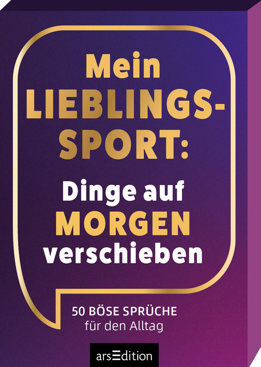 Violett bis purpurfarbener Verlauf als Hintergrund, goldene, abgerundete Sprechblasenlinie rahmt das Cover. Großer Titel in kräftigen goldenen Versalien LIEBLINGS-SPORT, dazu weißer und goldener serifenloser Fließtext Dinge auf MORGEN verschieben. Unten in kleiner weißer Schrift steht 50 böse Sprüche für den Alltag. Die Wirkung ist humorvoll und sarkastisch. Ganz unten mittig steht der Logoschriftzug von arsEdition.
