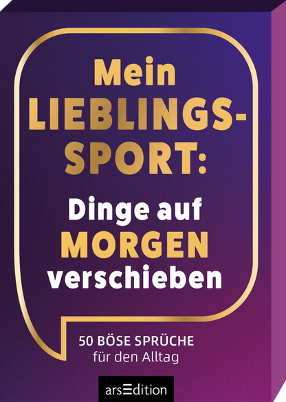 Violett bis purpurfarbener Verlauf als Hintergrund, goldene, abgerundete Sprechblasenlinie rahmt das Cover. Großer Titel in kräftigen goldenen Versalien LIEBLINGS-SPORT, dazu weißer und goldener serifenloser Fließtext Dinge auf MORGEN verschieben. Unten in kleiner weißer Schrift steht 50 böse Sprüche für den Alltag. Die Wirkung ist humorvoll und sarkastisch. Ganz unten mittig steht der Logoschriftzug von arsEdition.