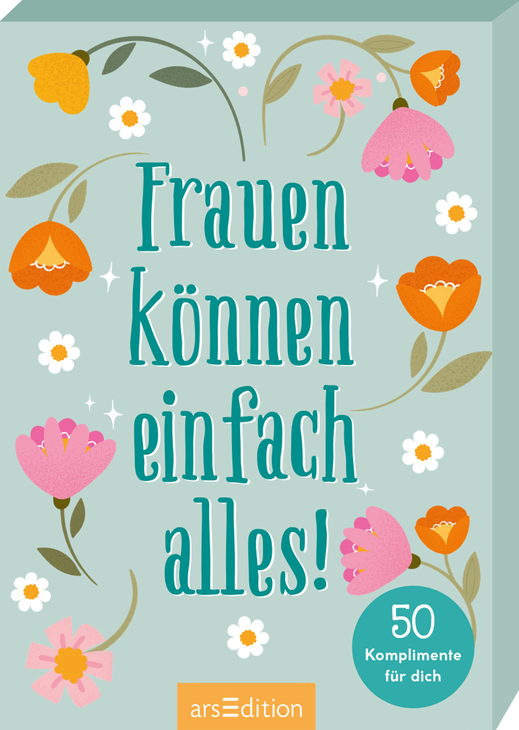 Das Cover zeigt einen pastellblauen Hintergrund, geschmückt mit bunten, stilisierten Blumen in Orange, Pink und Gelb. In der Mitte des Covers steht in großen, verspielten Buchstaben der Titel „Frauen können einfach alles!“, während darunter die Aufschrift „50 Komplimente für dich“ gut lesbar ist. Die Atmosphäre ist freundlich und motivierend. Ganz unten mittig steht der Logoschriftzug von arsEdition.