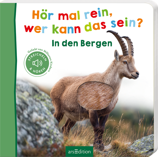 Das Buchcover zeigt einen Bergziegenbock auf einem felsigen Untergrund, umgeben von sanften grünen Tönen. Der Titel „Hör mal rein, wer kann das sein?“ ist in bunten, verspielten Buchstaben oberhalb des Tieres platziert, während der Untertitel „In den Bergen“ in einer klaren Schrift darunter steht. Ein grünes Symbol mit dem Text „STREICHELN & HÖREN“ ist in einer Ecke angebracht. Die Gesamtatmosphäre vermittelt Abenteuerlust und Freude am Entdecken. Ganz unten mittig steht...
