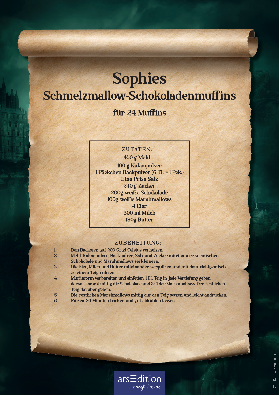 Ein Rezept für 'Sophies Schmelzmallow-Schokoladenmuffins' auf pergamentartigem Hintergrund. Es enthält Zutaten und Zubereitungsschritte für 24 Muffins. Der Hintergrund zeigt eine mystische, dunkelgrüne Landschaft, passend zum Thema. Unten ist das Logo von arsEdition abgebildet.
