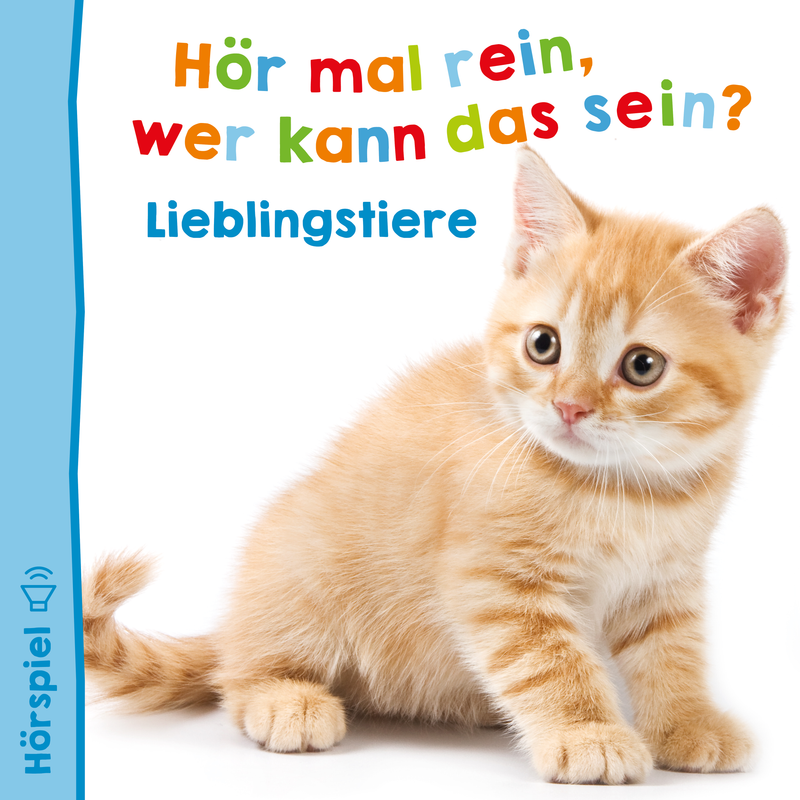 Ein junges, orangefarbenes Kätzchen mit weißem Fell sitzt auf einem weißen Hintergrund. Der Text „Hör mal rein, wer kann das sein? Lieblingstiere“ ist oben in bunten Buchstaben geschrieben. Links befindet sich ein Lautsprechersymbol.