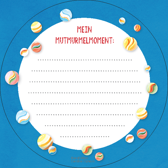 Blau gestaltete Seite mit einem großen weißen Kreis in der Mitte. Oben steht der Text „MEIN MUTMURMELMOMENT:“. Im Kreis befinden sich mehrere gepunktete Schreiblinien, außen herum liegen bunte Murmeln in verschiedenen Größen. Unten stehen kleine Verlags- und Namensangaben.