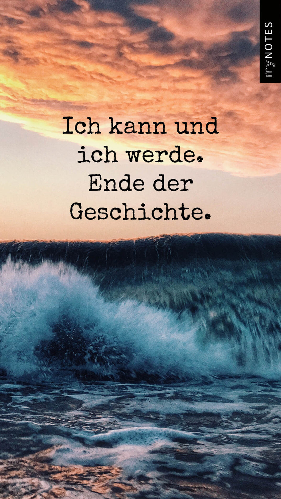 Eine große Meereswelle unter einem Himmel mit dramatisch orangefarbenen Wolken bei Sonnenuntergang. In der Mitte steht der Text: 'Ich kann und ich werde. Ende der Geschichte.'