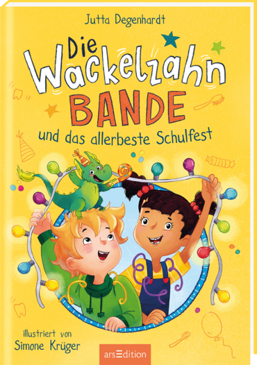 Die Wackelzahn-Bande und das allerbeste Schulfest