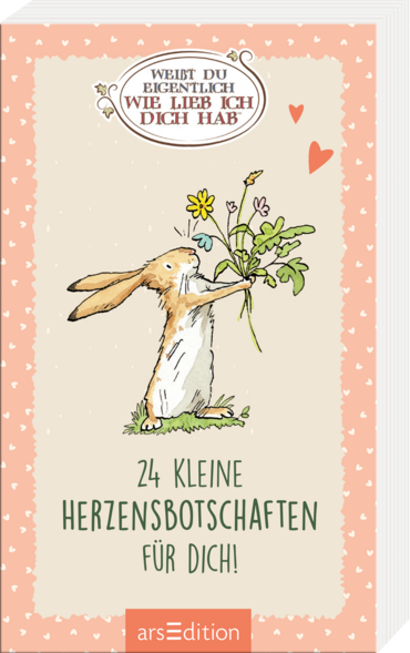 Weißt du eigentlich, wie lieb ich dich hab? 24 kleine Herzensbotschaften für dich 