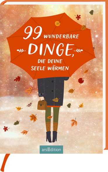 99 wunderbare Dinge, die deine Seele wärmen