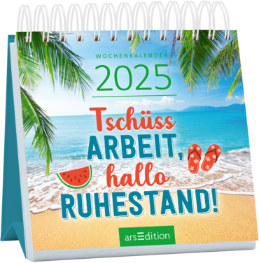 Mini-Wochenkalender Tschüss Arbeit, hallo Ruhestand! 2025