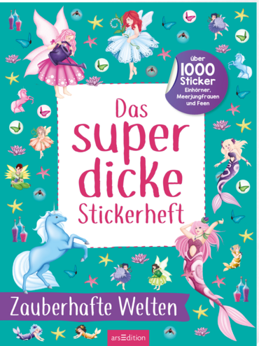 Das superdicke Stickerheft – Zauberhafte Welten