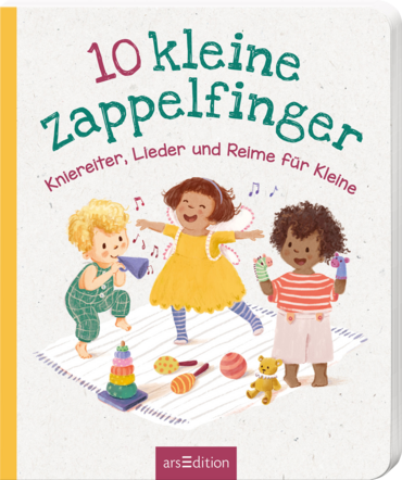 10 kleine Zappelfinger – Kniereiter, Lieder und Reime für Kleine