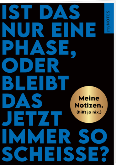 Böse Sprüche Notizheft 2: Ist das nur eine Phase, oder bleibt das jetzt immer so scheiße?