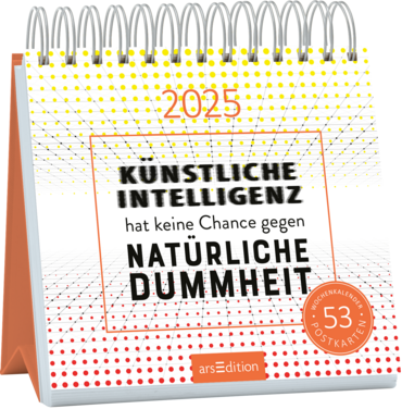 Postkartenkalender Künstliche Intelligenz hat keine Chance gegen natürliche Dummheit 2025