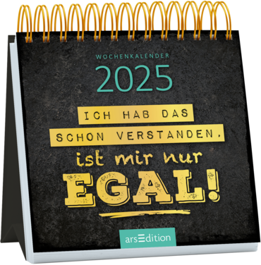 Mini-Wochenkalender Ich hab das schon verstanden, ist mir nur egal! 2025